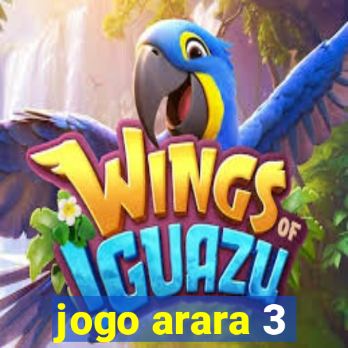 jogo arara 3